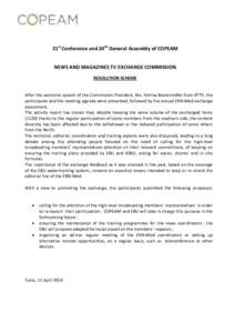 21st Conference and 20th General Assembly of COPEAM NEWS AND MAGAZINES TV EXCHANGE COMMISSION RESOLUTION SCHEME After the welcome speech of the Commission President, Ms. Fatima Boulemtafès from EPTV, the participants an