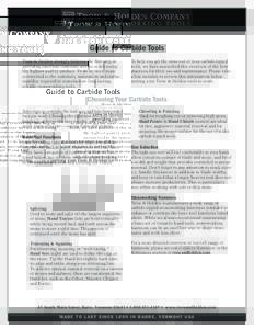 .  Guide to Carbide Tools Trow & Holden strongly believes the first step in providing excellent customer service is delivering the highest quality product. To do so, we remain