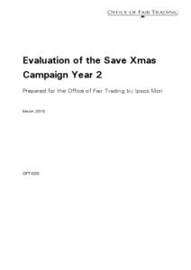 Evaluation of the Save Xmas Campaign Year 2 Prepared for the Office of Fair Trading by Ipsos Mori March 2010