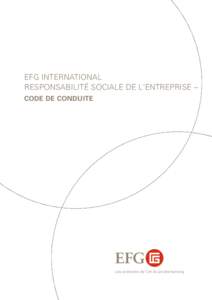 EFG INTERNATIONAL RESPONSABILITÉ SOCIALE DE L’ENTREPRISE – CODE DE CONDUITE Les praticiens de l’art du private banking