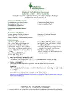 Minutes of the Redistricting Commission September 13, 2011––Media Availability Hearing Room 1, John A. Cherberg Building, 304 15th Ave, Olympia, Washington Broadcast and Webcast Live on TVW Commission Members Present