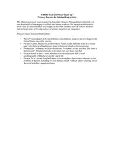Will	
  the	
  Real	
  Abe	
  Please	
  Stand	
  Up?	
  	
   Primary	
  Sources	
  for	
  Inkshedding	
  Activity	
   	
   The	
  following	
  primary	
  sources	
  are	
  all	
  in	
  the	
  public