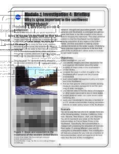 Module 1, Investigation 4: Briefing Why is snow important in the southwest United States? demand: drought and population growth. In the generally arid Southwest, a prolonged drought can mean that there is too little snow