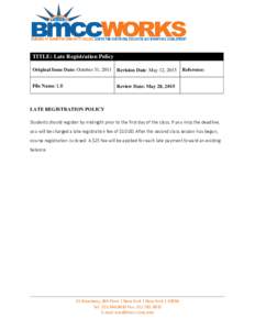 TITLE: Late Registration Policy Original Issue Date: October 31, 2011 Revision Date: May 12, 2015  File Name: LR