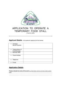 APPLICATION TO OPERATE A TEMPORARY FOOD STALL (Food ActApplicant Details - to be person/s applying for the license •