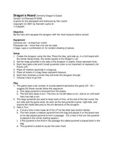 Dragon’s Hoard (formerly Dragon’s Quest) Version 3.0 RevisedA game for the piecepack and Icehouse by Ken Leyhe Copyright (Cby Kenneth Leyhe Sr. 1-4 players Objective