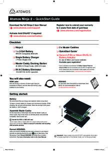 Atomos Ninja 2 ~ QuickStart Guide Download the full Ninja-2 User Manual www.atomos.com/support Activate Avid DNxHD® if required www.atomos.com/activation