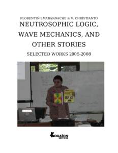 Neutrosophic Logic, Wave Mechanics, and Other Stories (Selected Works)