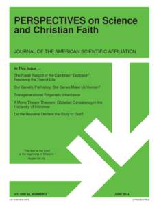 PERSPECTIVES on Science and Christian Faith JOURNAL OF THE AMERICAN SCIENTIFIC AFFILIATION In This Issue … The Fossil Record of the Cambrian “Explosion”: