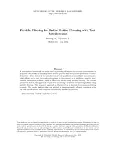 MITSUBISHI ELECTRIC RESEARCH LABORATORIES http://www.merl.com Particle Filtering for Online Motion Planning with Task Specifications Berntorp, K.; Di Cairano, S.