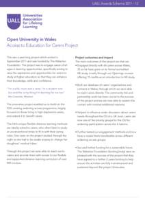 UALL Awards Scheme 2011 – 12  Open University in Wales Access to Education for Carers Project This was a year-long project which ended in September 2011 and was funded by The Waterloo