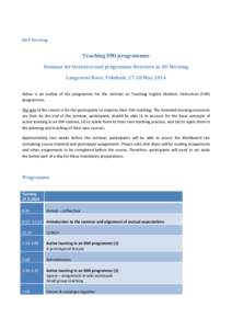 KUP Herning  Teaching EMI programmes Seminar for lecturers and programme directors at AU Herning Laugesens Have, Videbæk, 27-28 May 2014 Below is an outline of the programme for the seminar on Teaching English Medium In