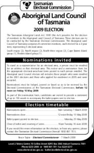 Aboriginal Land Council of Tasmania 2009 Election The Tasmanian Aboriginal Lands Act[removed]the Act) provides for the election of members to the Aboriginal Land Council of Tasmania. These elections are to be conducted by 