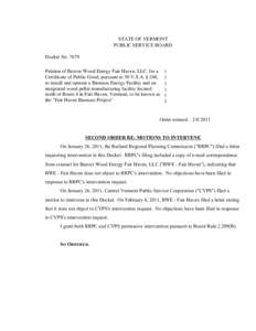 7679 Second Order Re Motions to Intervene STATE OF VERMONT PUBLIC SERVICE BOARD Docket No[removed]Petition of Beaver Wood Energy Fair Haven, LLC, for a Certificate of Public Good, pursuant to 30 V.S.A. § 248,