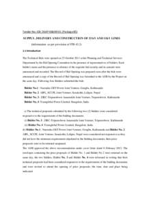 Tender No: ICB: DSAP[removed]Package B5) SUPPLY, DELIVERY AND CONSTRUCTION OF 33 kV AND 11kV LINES (information as per provision of ITB[removed]Introduction The Technical Bids were opened on 25 October 2011 at the P