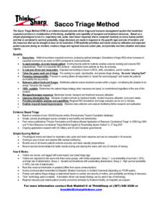 Sacco Triage Method The Sacco Triage Method (STM) is an evidence based outcome driven triage and resource management system that maximizes expected survivors in consideration of the timing, availability and capability of