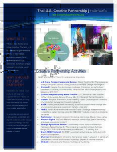 Thai-U.S. Creative Partnership | ร่วมคิดร่วมสร้าง www.creativepartnership.org WHAT IS IT? The Creative Partnership brings together Thai and U.S.