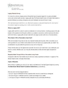 Legacy/Planned Giving For many of our donors, legacy giving is the perfect way to express support for on-going charitable community mental health services. Legacy gifts help The Mental Health Center of Greater Manchester