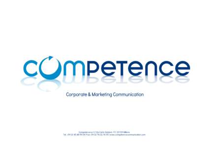 Competence s.r.l. | Via Carlo Goldoni, 11 | 20129 Milano Tel. + | Fax + | www.competencecommunication.com  WHO WE ARE