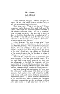 FREEDOM: AN ESSAY Listen Brother! Are you. FREE? Are you enjoying the full, free life of the true master-class, or are you groveling in slavery, in sin? “Sir,” you reply, “What is sin to me? I have outgrown such id