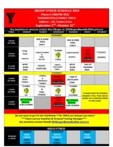 GROUP FITNESS SCHEDULE 2014 Phone # ([removed]WOODBUFFALO FAMILY YMCA Address : 221 Tundra Drive  September 2nd –October 31st