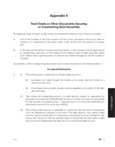 Appendix 4 Trust Deeds or Other Documents Securing or Constituting Debt Securities This appendix does not apply to debt issues to professional investors only. If there is a trustee:— (i)