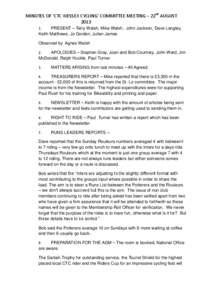 MINUTES OF ‘CTC WESSEX CYCLING’ COMMITTEE MEETING – 22nd AUGUST 2013 PRESENT – Terry Walsh, Mike Walsh, John Jackson, Dave Langley, Keith Matthews, Jo Gordon, Julian James 1.