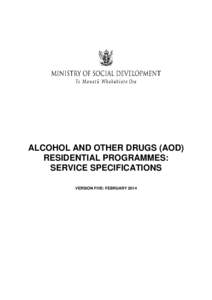 ALCOHOL AND OTHER DRUGS (AOD) RESIDENTIAL PROGRAMMES: SERVICE SPECIFICATIONS VERSION FIVE: FEBRUARY 2014  Table of Contents