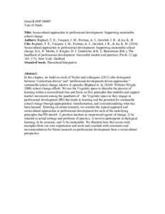 Grant R305F100007 Year of Study: Title: Sociocultural approaches to professional development: Supporting sustainable school change. Authors: Raphael, T. E., Vasquez, J. M., Fortune, A. J., Gavelek, J. R., & Au, K. H. Cit