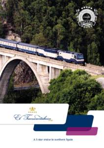 A 5 star cruise in northern Spain  EL Transcantábrico Three decades ago saw the birth of what is today the oldest tourist train in Spain: El Transcantábrico. What was then a gamble for a country that had never seen a 