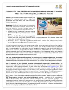 California Tsunami Hazard Mitigation and Preparedness Program  Guidance for Local Jurisdictions to Develop or Review Tsunami Evacuation Plans for a Post-Earthquake, Local-Source Tsunami Purpose: This document provides lo