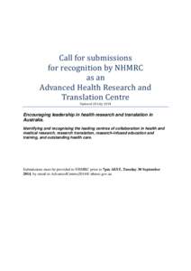 Call for submissions for recognition by NHMRC as an Advanced Health Research and Translation Centre Updated 28 July 2014