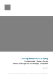 Figure  Linking Melbourne Authority East West Link – Eastern Section Urban Landscape and Visual Impact Assessment October 2013