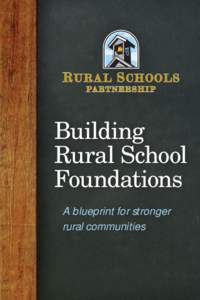 Building Rural School Foundations A blueprint for stronger rural communities