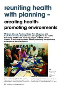 reuniting health with planning – creating healthpromoting environments Michael Chang, Andrew Ross, Tim Chapman and Carl Petrokofsky look at issues emerging from the TCPA’s Reuniting Health with Planning project and t