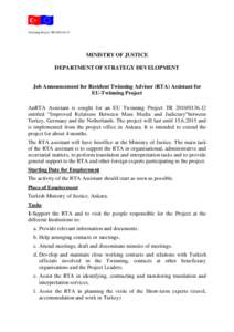 Twinning Project TRMINISTRY OF JUSTICE DEPARTMENT OF STRATEGY DEVELOPMENT  Job Announcement for Resident Twinning Advisor (RTA) Assistant for