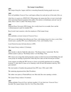 The Lampo Group History 1991 The Lampo Group Inc. begins with Dave counseling financially hurting people one on one[removed]Dave self-publishes Financial Peace and begins selling it by mail and out of the trunk of his car.