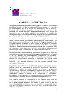 MANIFIESTO 8 de MARZO de 2014 La Red de Unidades de Igualdad de Género para la Excelencia Universitaria (RUIGEU), formada por 42 universidades públicas españolas, en el marco de la conmemoración del 8 de marzo, Día 