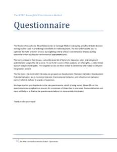 The WPBC Brownfield Prioritization Method  Questionnaire The Western Pennsylvania Brownfields Center at Carnegie Mellon is designing a multi-attribute decision making tool to assist in prioritizing brownfields for redeve