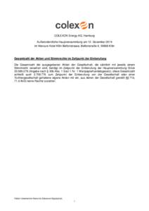 COLEXON Energy AG, Hamburg Außerordentliche Hauptversammlung am 12. Dezember 2014 im Mercure Hotel Köln Belfortstrasse, Belfortstraße 9, 50668 Köln Gesamtzahl der Aktien und Stimmrechte im Zeitpunkt der Einberufung D