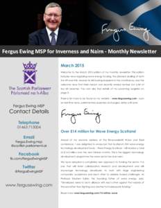 Fergus Ewing MSP for Inverness and Nairn - Monthly Newsletter March 2015 Welcome to the March 2015 edition of my monthly newsletter. This edition includes news regarding wave energy funding, the planned dualling of both 