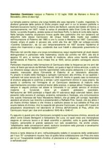 Stanislao Cannizzaro nacque a Palermo il 13 luglio 1826 da Mariano e Anna Di Benedetto, ultimo di dieci figli. La famiglia paterna vantava una lunga fedeltà alla casa regnante: il padre, magistrato, fu direttore general