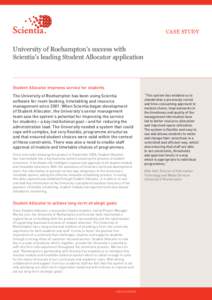 CASE STUDY  University of Roehampton’s success with Scientia’s leading Student Allocator application  Student Allocator improves service for students