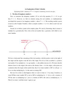 An Explanation of Euler’s Identity Explaining Euler’s Identity 𝑒 2𝜋𝑖 = 1 requires examining several concepts[removed]The idea of imaginary number i.  First, we introduce the imaginary number, 𝑖. If we solve