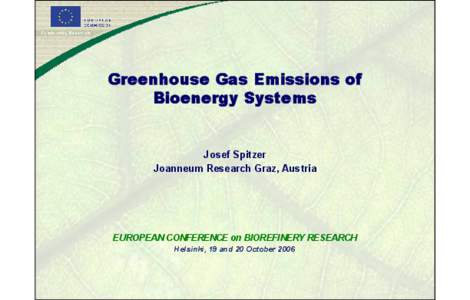 Greenhouse Gas Emissions of Bioenergy Systems Josef Spitzer Joanneum Research Graz, Austria