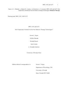 DBT, FAP, and ACT  1 Hayes, S. C., Masuda, A., Bissett, R., Luoma, J., & Guerrero, L. F. (in press). DBT, FAP, and ACT: How empirically oriented are the new behavior therapy technologies? Behavior Therapy.