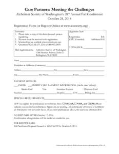 Care Partners: Meeting the Challenges Alzheimer Society of Washington’s 28th Annual Fall Conference October 24, 2014 Registration Form (or Register Online at www.alzsociety.org) Instructions 1. Please make a copy of th