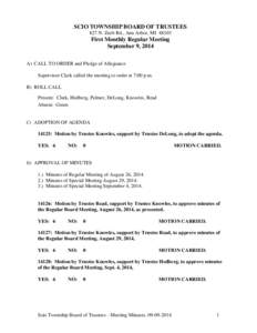 SCIO TOWNSHIP BOARD OF TRUSTEES 827 N. Zeeb Rd., Ann Arbor, MI[removed]First Monthly Regular Meeting September 9, 2014 A) CALL TO ORDER and Pledge of Allegiance