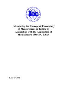 Introducing the Concept of Uncertainty of Measurement in Testing in Association with the Application of the Standard ISO/IEC[removed]ILAC-G17:2002