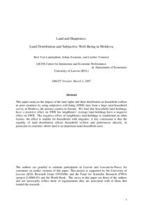 Land and Happiness: Land Distribution and Subjective Well-Being in Moldova Bert Van Landeghem, Johan Swinnen, and Liesbet Vranken LICOS Center for Institutions and Economic Performance & Department of Economics Universit